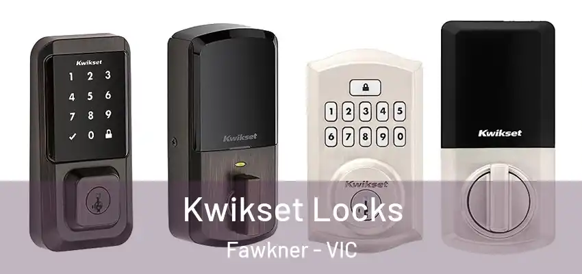Kwikset Locks Fawkner - VIC