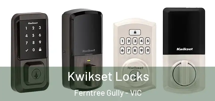Kwikset Locks Ferntree Gully - VIC