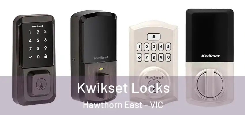 Kwikset Locks Hawthorn East - VIC