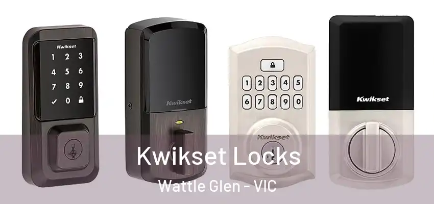 Kwikset Locks Wattle Glen - VIC