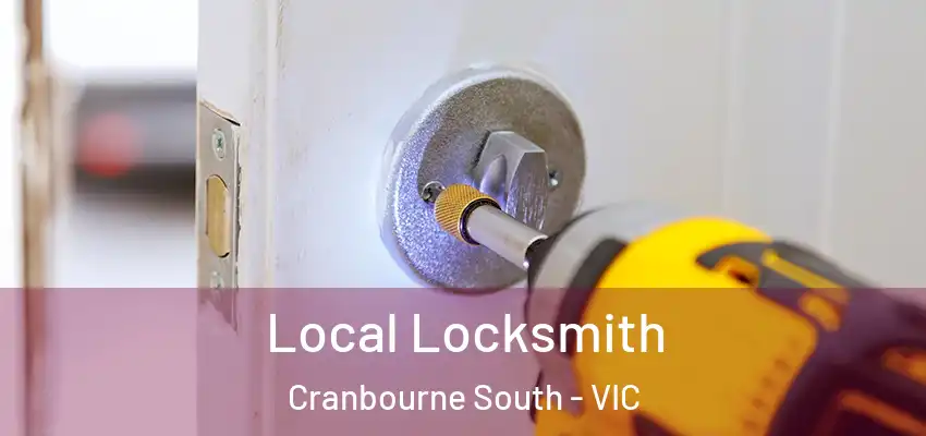  Local Locksmith Cranbourne South - VIC