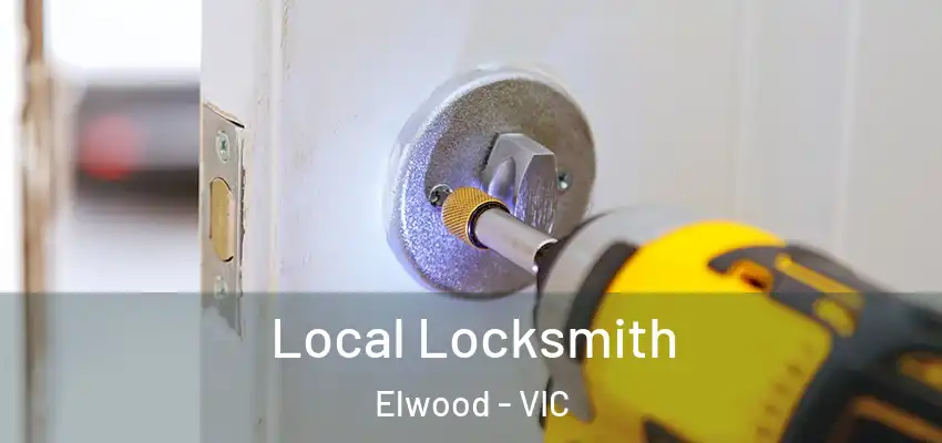 Local Locksmith Elwood - VIC