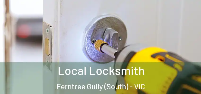  Local Locksmith Ferntree Gully (South) - VIC