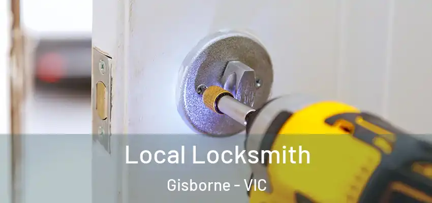 Local Locksmith Gisborne - VIC