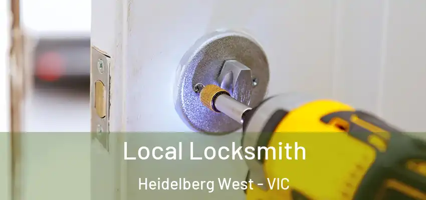Local Locksmith Heidelberg West - VIC