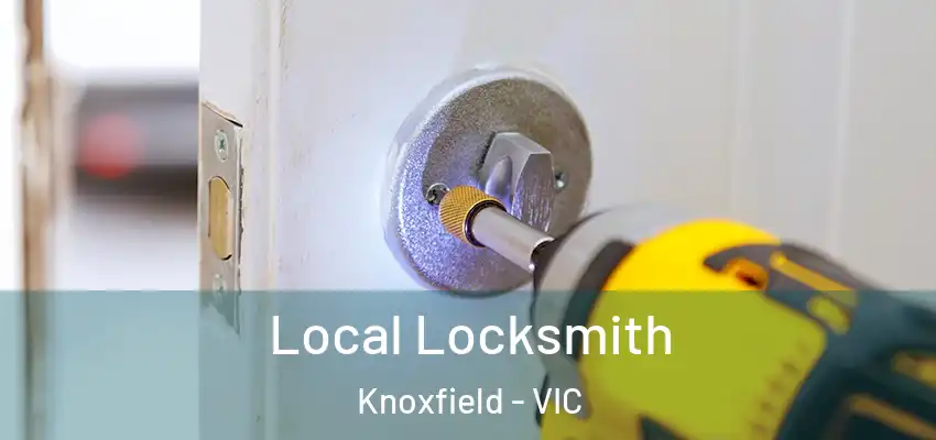 Local Locksmith Knoxfield - VIC