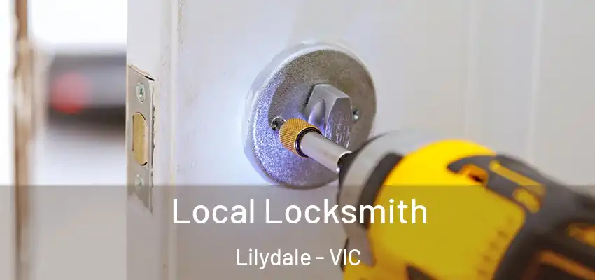 Local Locksmith Lilydale - VIC