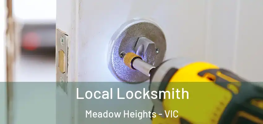 Local Locksmith Meadow Heights - VIC
