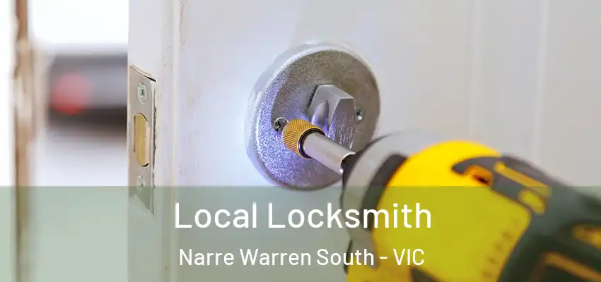 Local Locksmith Narre Warren South - VIC