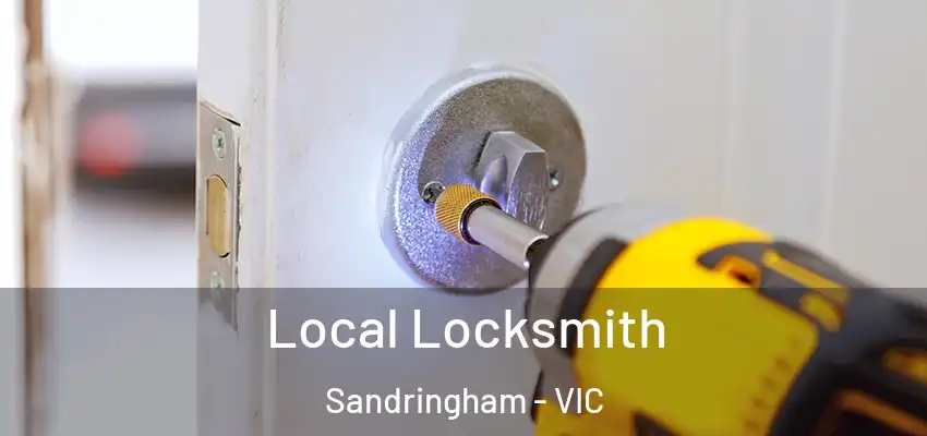 Local Locksmith Sandringham - VIC
