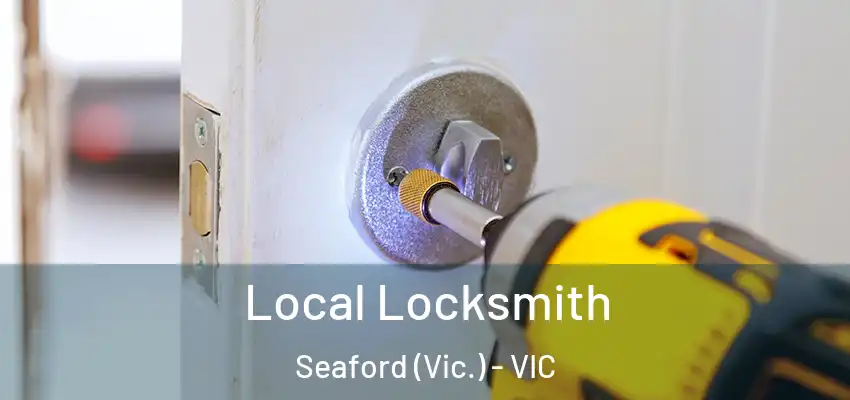Local Locksmith Seaford (Vic.) - VIC