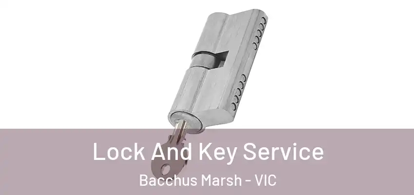 Lock And Key Service Bacchus Marsh - VIC