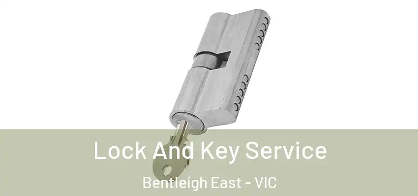 Lock And Key Service Bentleigh East - VIC