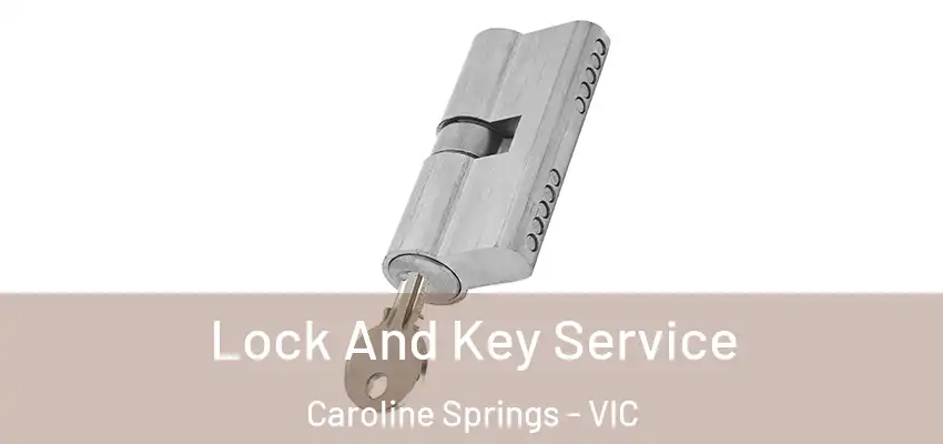 Lock And Key Service Caroline Springs - VIC