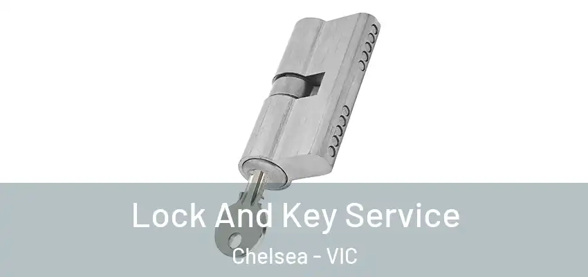 Lock And Key Service Chelsea - VIC