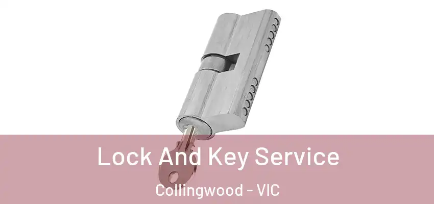 Lock And Key Service Collingwood - VIC
