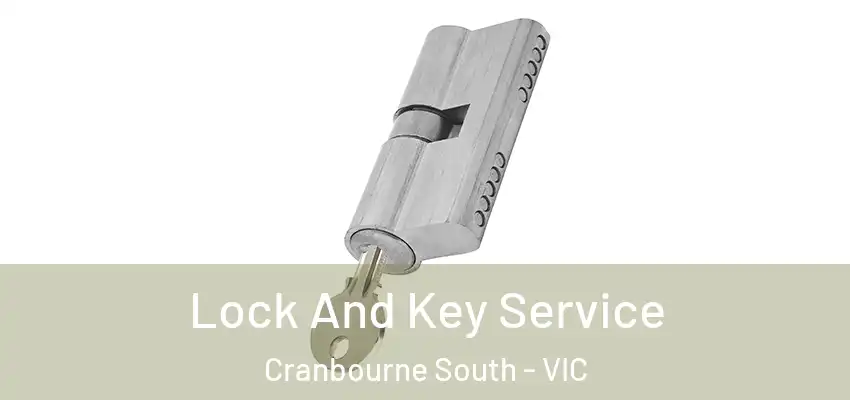 Lock And Key Service Cranbourne South - VIC