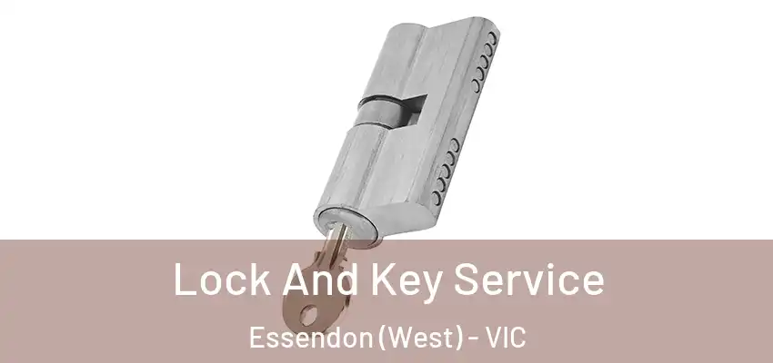 Lock And Key Service Essendon (West) - VIC