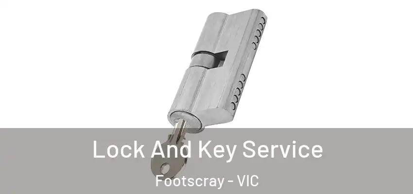 Lock And Key Service Footscray - VIC