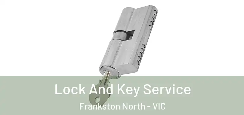 Lock And Key Service Frankston North - VIC