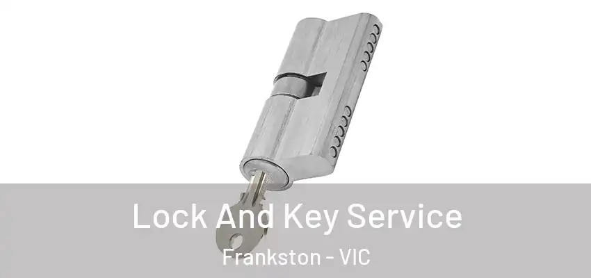 Lock And Key Service Frankston - VIC
