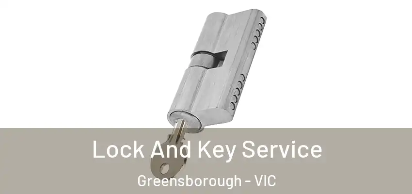 Lock And Key Service Greensborough - VIC