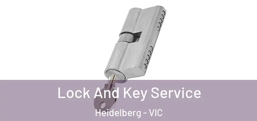 Lock And Key Service Heidelberg - VIC