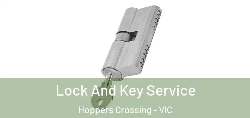  Lock And Key Service Hoppers Crossing - VIC