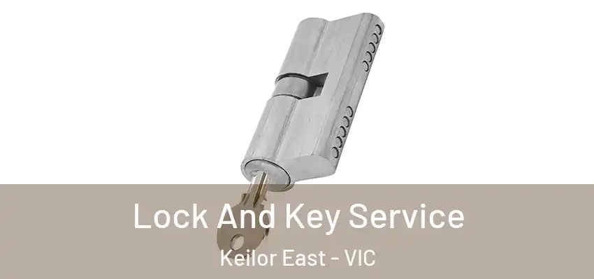 Lock And Key Service Keilor East - VIC