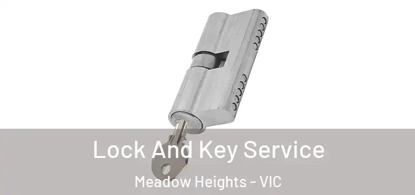 Lock And Key Service Meadow Heights - VIC
