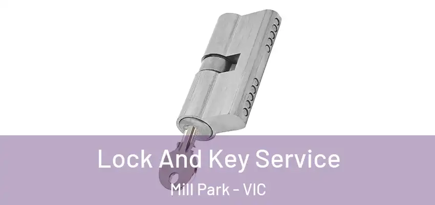 Lock And Key Service Mill Park - VIC
