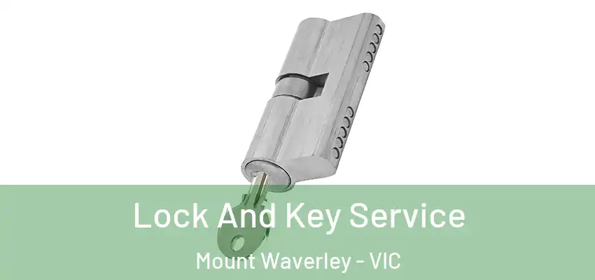 Lock And Key Service Mount Waverley - VIC