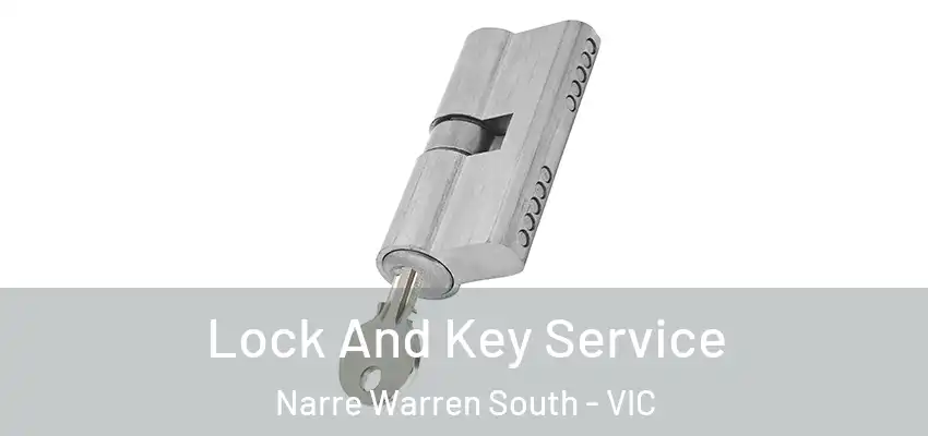 Lock And Key Service Narre Warren South - VIC