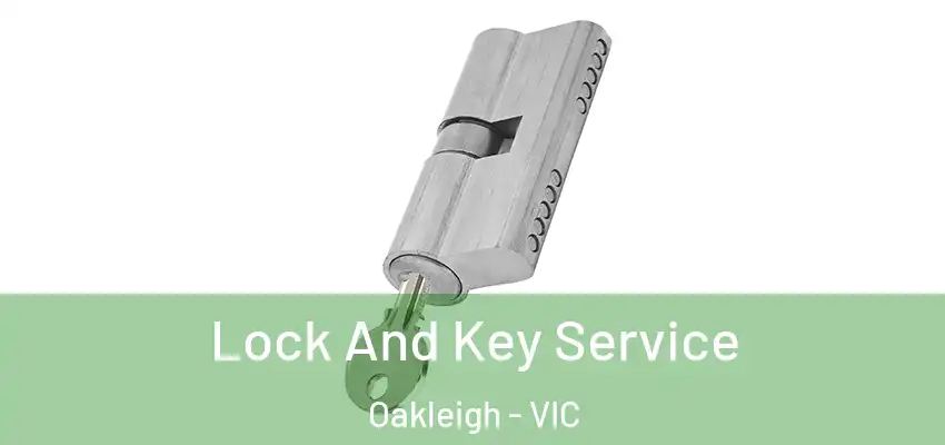 Lock And Key Service Oakleigh - VIC