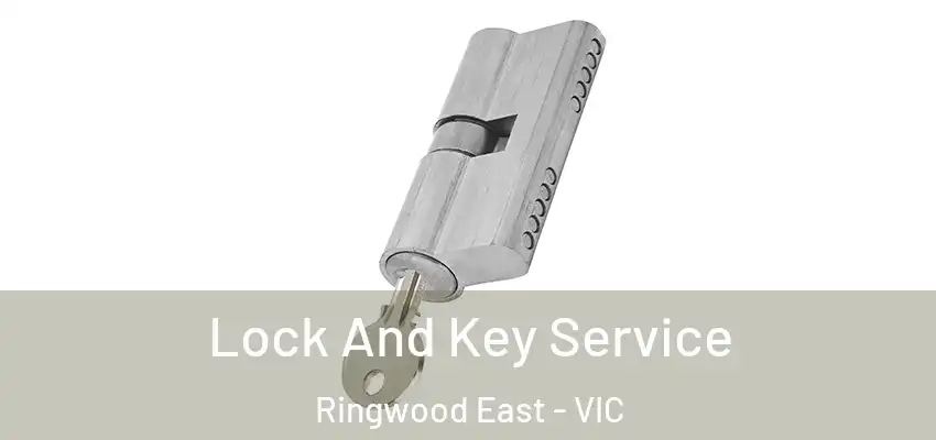 Lock And Key Service Ringwood East - VIC