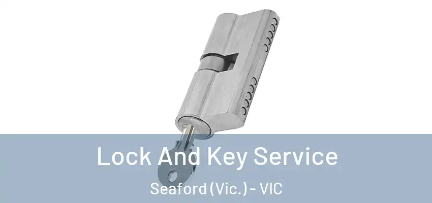 Lock And Key Service Seaford (Vic.) - VIC