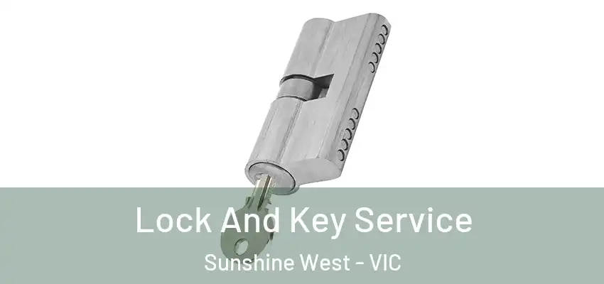 Lock And Key Service Sunshine West - VIC