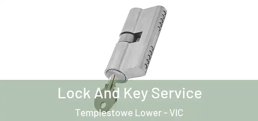 Lock And Key Service Templestowe Lower - VIC