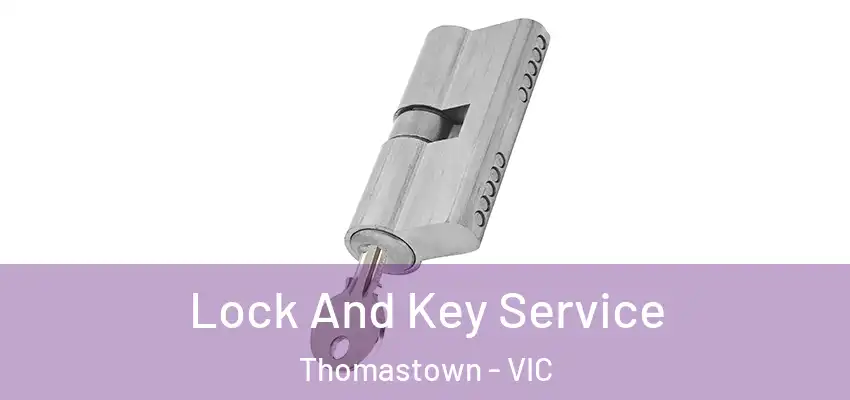 Lock And Key Service Thomastown - VIC