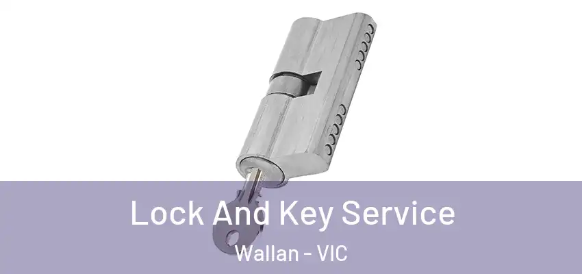 Lock And Key Service Wallan - VIC