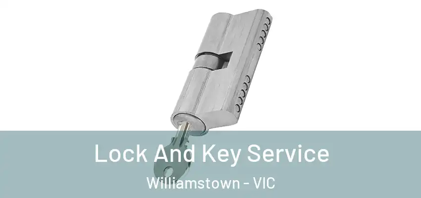 Lock And Key Service Williamstown - VIC