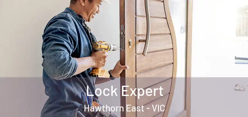 Lock Expert Hawthorn East - VIC