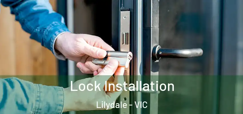 Lock Installation Lilydale - VIC