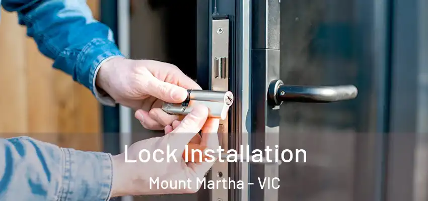  Lock Installation Mount Martha - VIC
