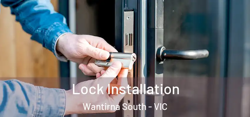  Lock Installation Wantirna South - VIC
