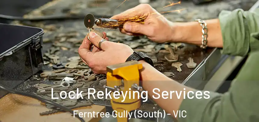  Lock Rekeying Services Ferntree Gully (South) - VIC