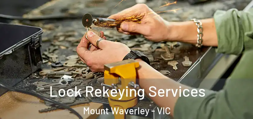 Lock Rekeying Services Mount Waverley - VIC