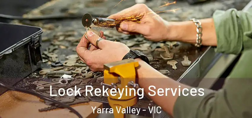 Lock Rekeying Services Yarra Valley - VIC