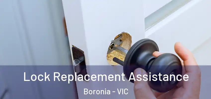 Lock Replacement Assistance Boronia - VIC