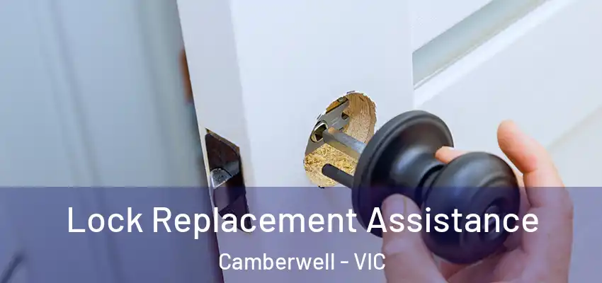 Lock Replacement Assistance Camberwell - VIC